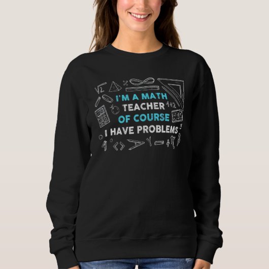 Sweatshirt Problèmes de professeurs de mathématiques (Devant)