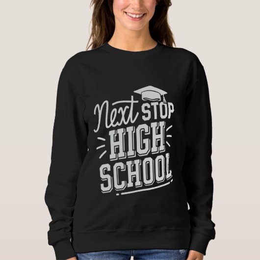 Sweatshirt Prochaine étape lycée diplômé de collège (Devant)