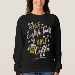 Sweatshirt Prof d'anglais moitié Barista buveur de café E