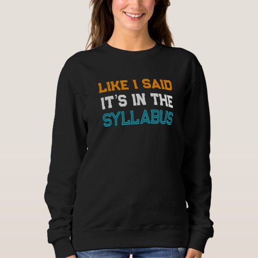 Sweatshirt Professeur de collège Dire comme je l'ai dit C'est (Devant)