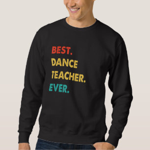 Sweatshirt Professeur de danse Profession Rétro Meilleure dan