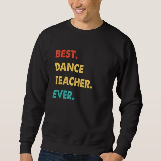 Sweatshirt Professeur de danse Profession Rétro Meilleure dan (Devant)