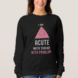 Sweatshirt Professeur De Mathématiques Je Suis Actif Enseigna