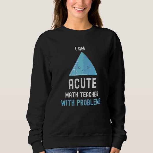 Sweatshirt Professeur De Mathématiques Je Suis Actif Enseigna (Devant)