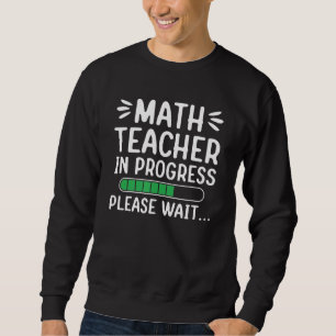 Sweatshirt Professeur de maths en cours Veuillez patienter Ma
