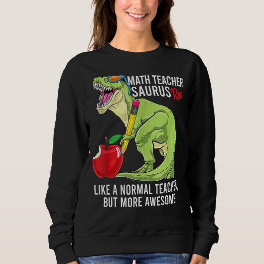 Sweatshirt Professeur De Maths Saurus Rex Comme Un Enseignant (Devant)