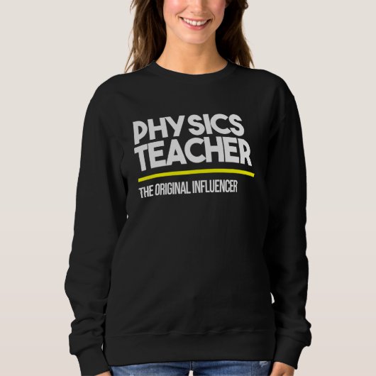 Sweatshirt Professeur de physique Original Influenceur Moyen (Devant)