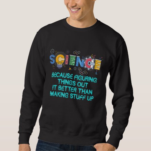 Sweatshirt Professeur De Science Parce Que Combattre Les Chos (Devant)