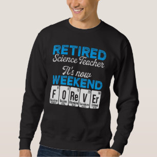 Sweatshirt Professeur de sciences à la retraite Week-end de f