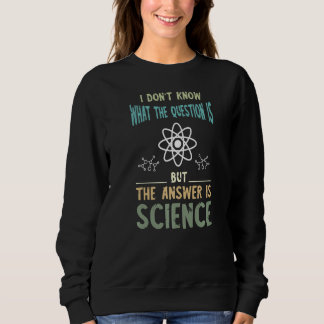 Sweatshirt Professeur de sciences La réponse est Proton Parti