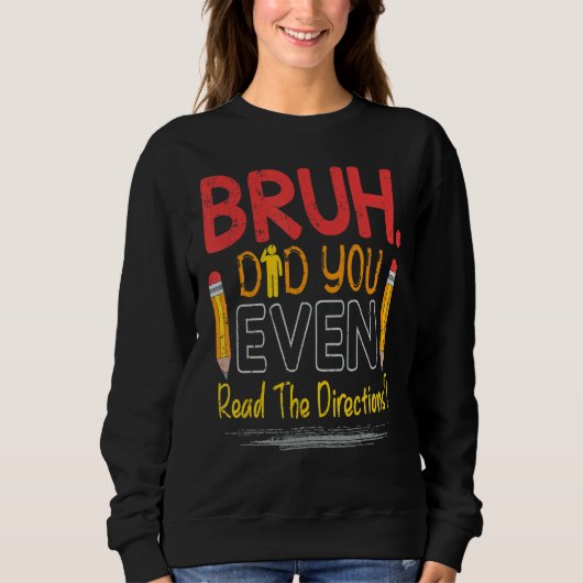 Sweatshirt Professeur Dit Bruh Avez-Vous Même Lu Le Directi (Devant)