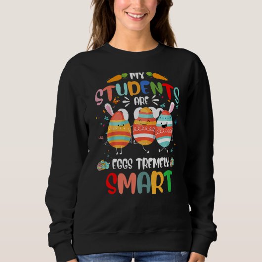 Sweatshirt Professeur Mes Étudiants Sont Des Oeufs Très Intel (Devant)