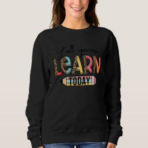 Sweatshirt Professeur Premier Jour D'école Vous Alliez Appren