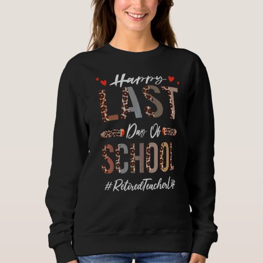 Sweatshirt Professeur Retraité Joyeux Jour Dernier De L'École (Devant)