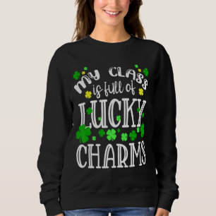 Sweatshirt Professeur St Patrick's Day Ma Classe Est Pleine D