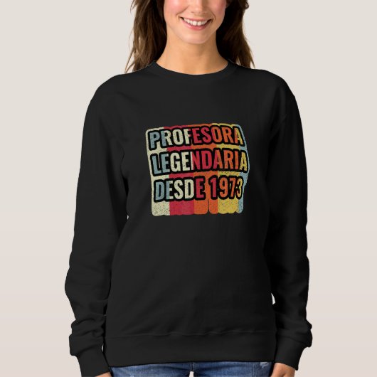 Sweatshirt Professeure Légendaire Depuis 1973 Enseignant (Devant)