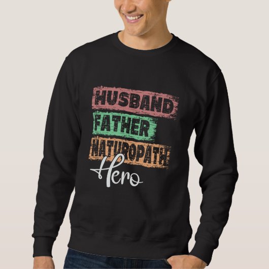 Sweatshirt Profession dad hero father Naturopath (Devant)