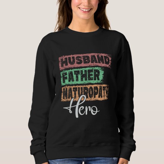 Sweatshirt Profession dad hero father Naturopath (Devant)