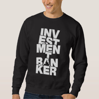 Sweatshirt Profession Job Work - Investment Banker_1