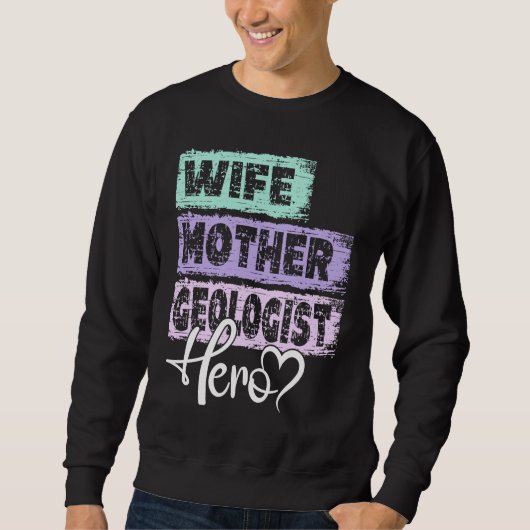 Sweatshirt Profession mom hero mother Geologist (Devant)