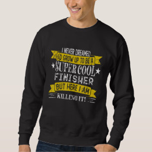Sweatshirt Professions de titre de poste de finisseur