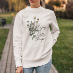 Sweatshirt Profitez De La Petite Chose Fleur sauvage Daisy<br><div class="desc">Profitez De Little Things Fleur sauvage Daisy sweatshirt</div>