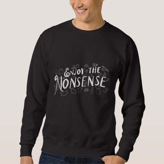 Sweatshirt Profitez des bêtises (Devant)