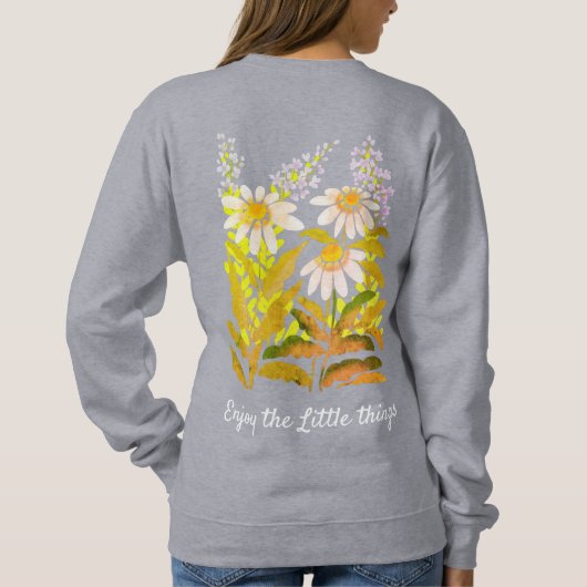 Sweatshirt Profitez des marguerites Little Things (Dos)