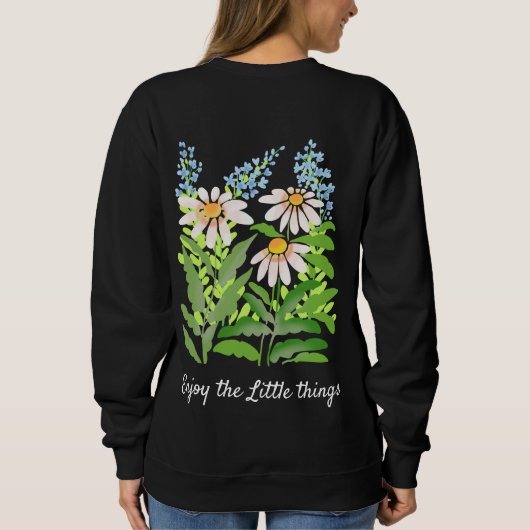 Sweatshirt Profitez des marguerites Little Things (Dos)