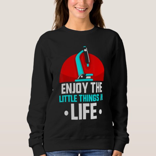 Sweatshirt Profitez Des Petites Choses Dans La Vie Microscope (Devant)