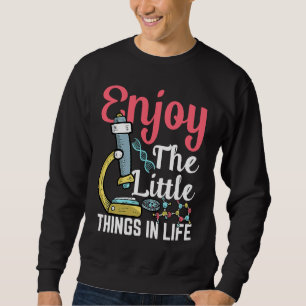 Sweatshirt Profitez des petites choses de la vie Microbiologi