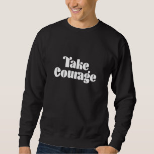 Sweatshirt Profitez du Cool Prenez Courage Illustration Citat