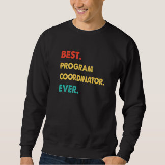 Sweatshirt PROGRAM COORDINATOR Retro Best PROGRAM COORDINATOR