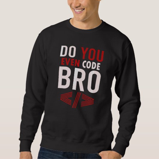 Sweatshirt Programmation Codage Vous Même Code Bro Coder (Devant)