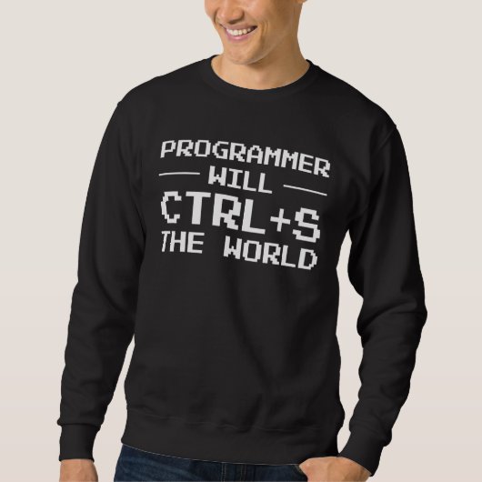 Sweatshirt Programmeur Ctrl + S Le Programmeur Mondial (Devant)