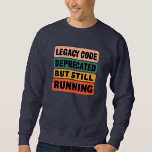 Sweatshirt Programmeur de code legacy drôle