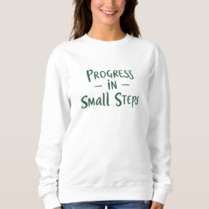 Sweatshirt Progrès par petites étapes