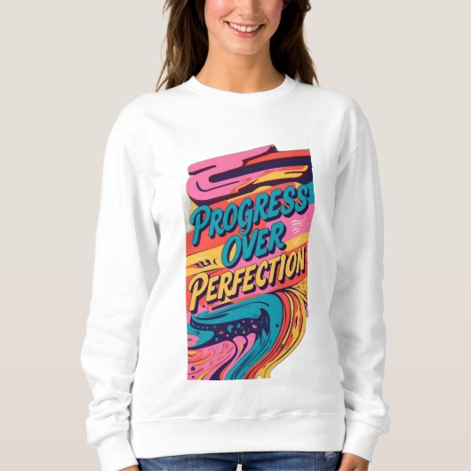 Sweatshirt Progrès sur la perfection (Devant)