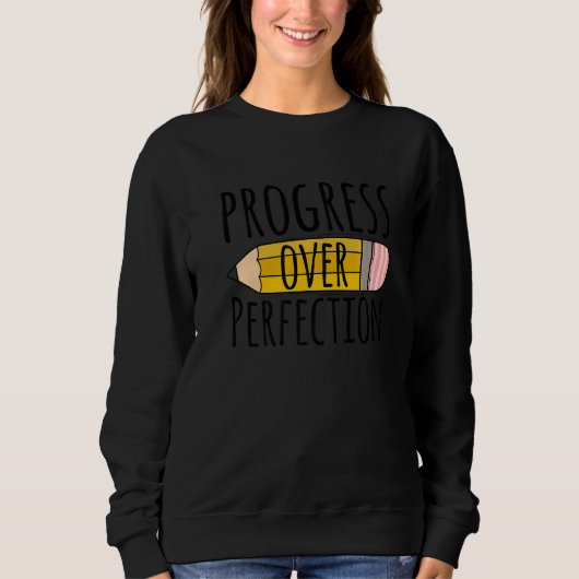 Sweatshirt Progress Over Perfection Pencil Back To School Tea (Devant)