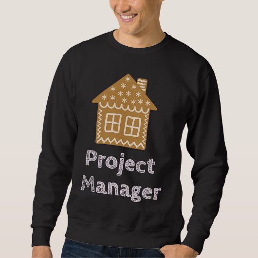 Sweatshirt Project Manager Fun Gingerbread House Decorating (Devant)