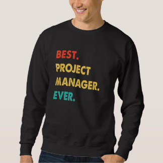 Sweatshirt Project Manager Profession Retro Best Project Mana