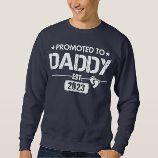 Sweatshirt Promoté à Daddy Est 2023 Cadeau Nouveau papa bébé