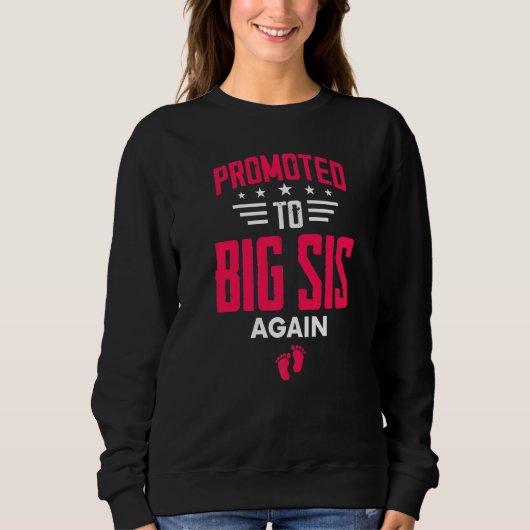Sweatshirt Promoted To Big Sis Again I'm Going To Be A Big Si (Devant)