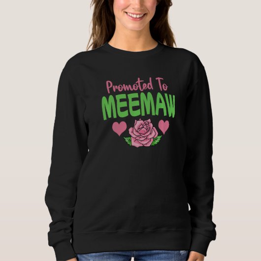 Sweatshirt Promoted To Meemaw   (Devant)