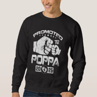 Sweatshirt Promoted To Poppa EST. 2025 Funny Soon To Be Poppa