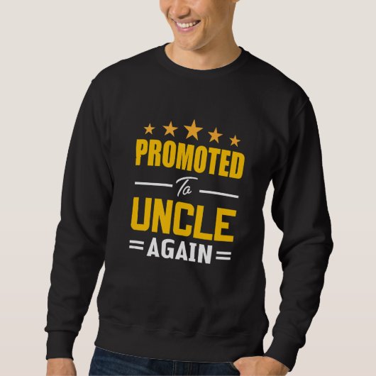 Sweatshirt Promoted To Uncle Again Pregnancy Announcement 1 (Devant)