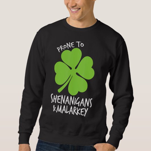 Sweatshirt Prone Aux Shenanigans Et Malarkey Drôle St Patrick (Devant)