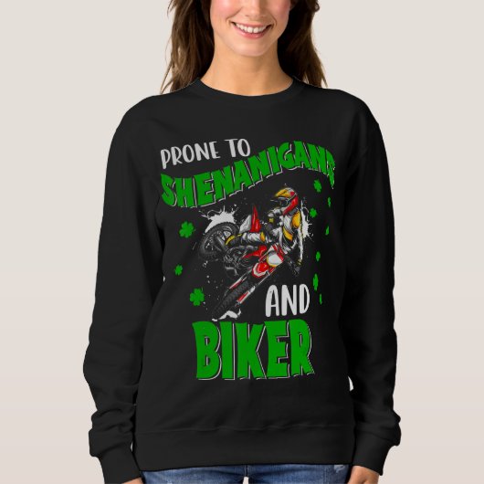 Sweatshirt Prone To Shenanigans And Biker Drôle St Patrick's (Devant)