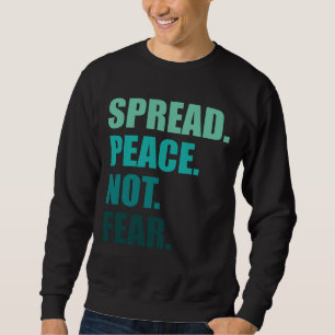 Sweatshirt Propager la paix sans craindre le texte vert