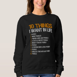 Sweatshirt Propriétaire de caniche 10 choses que je veux dans